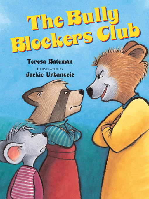 Title details for The Bully Blockers Club by Teresa Bateman - Available